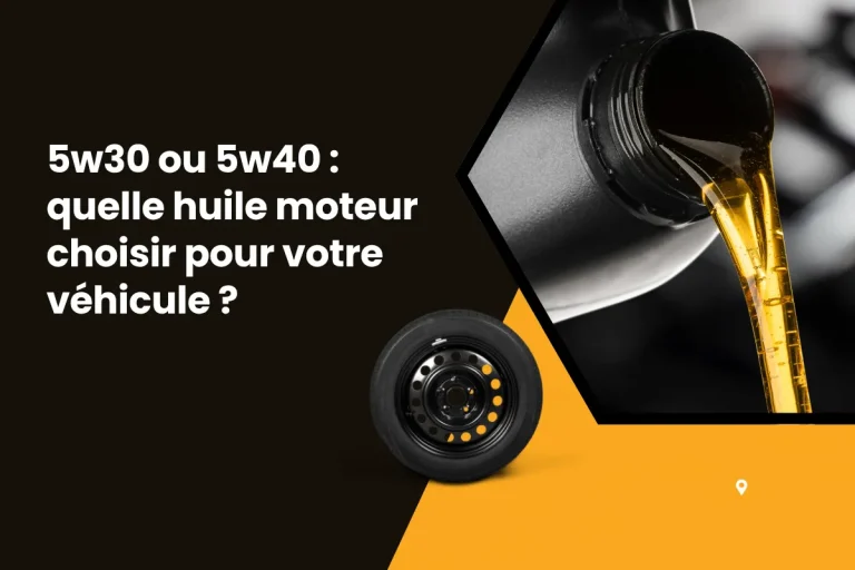 5w30 ou 5w40 quelle huile moteur choisir pour votre véhicule