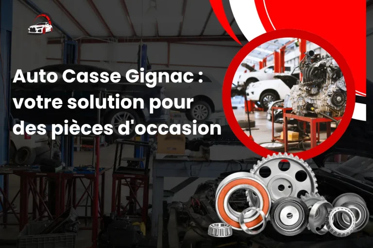 Auto Casse Gignac votre solution pour des pièces d'occasion
